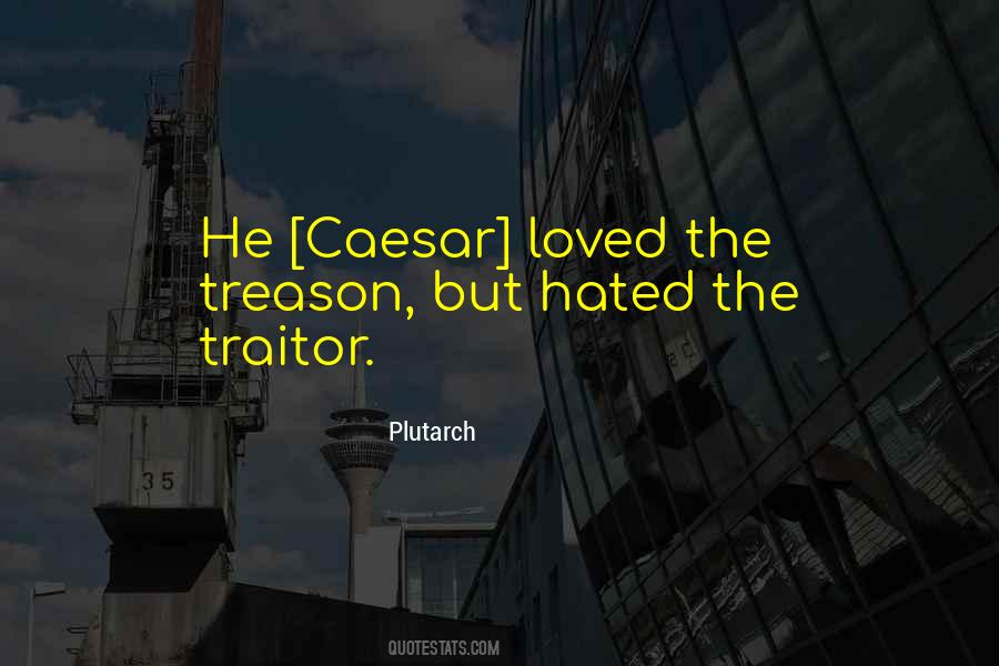 Quotes About Treason #1334723