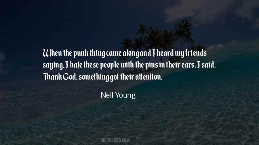 Friends Of Neil Young Quotes #734469