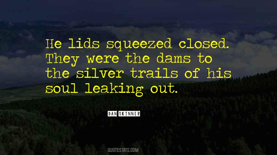 Quotes About Dams #1755151