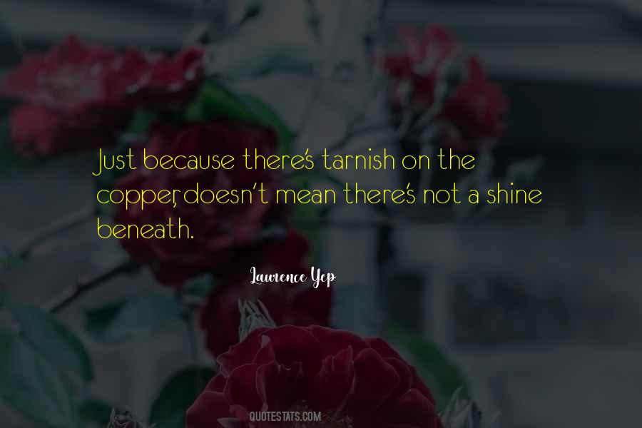 Quotes About Tarnish #79815