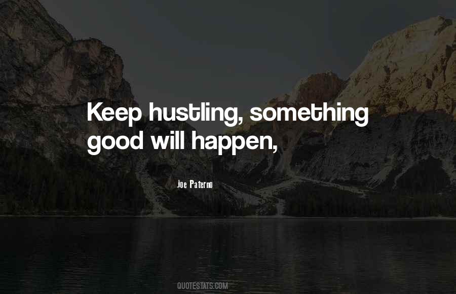 Good Will Happen Quotes #1502759