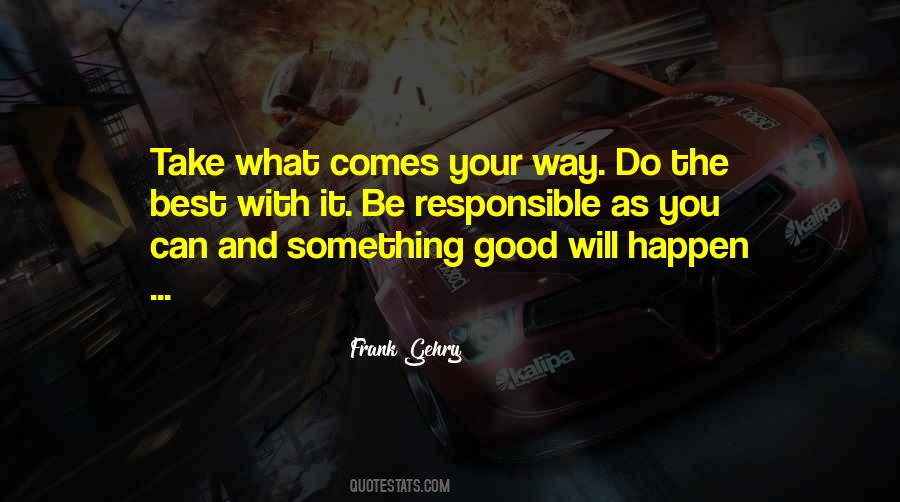 Good Will Happen Quotes #708454