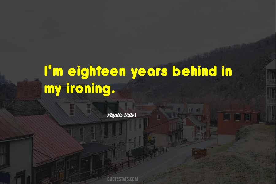 Quotes About Eighteen Years #995363