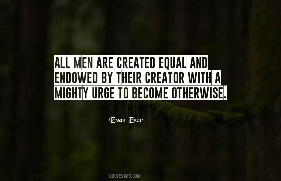 All Men Are Equal Quotes #874310