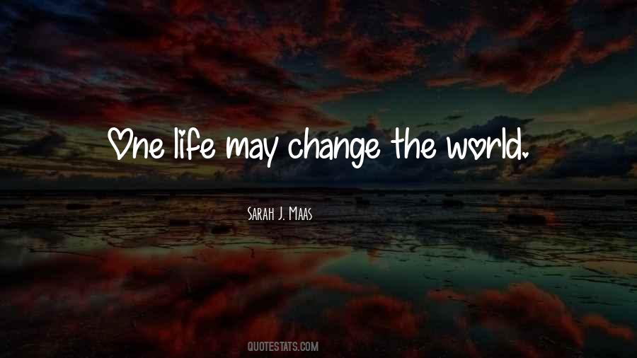 Quotes About Change The Life #2084