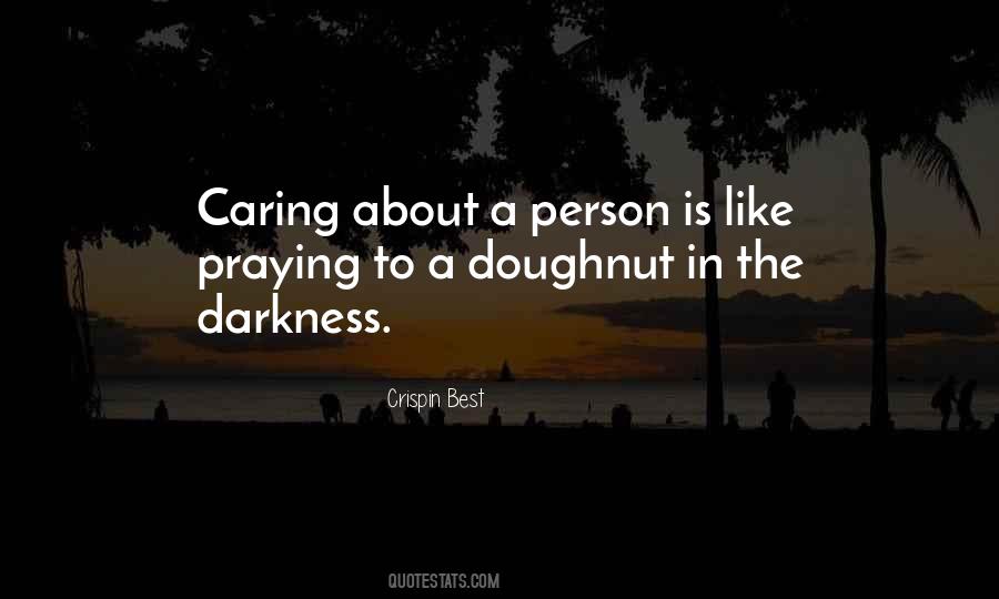 Quotes About Caring For Others That Don't Care #171254
