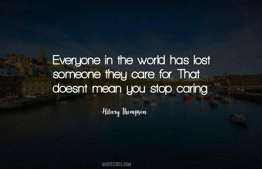 Quotes About Caring For Others That Don't Care #39360