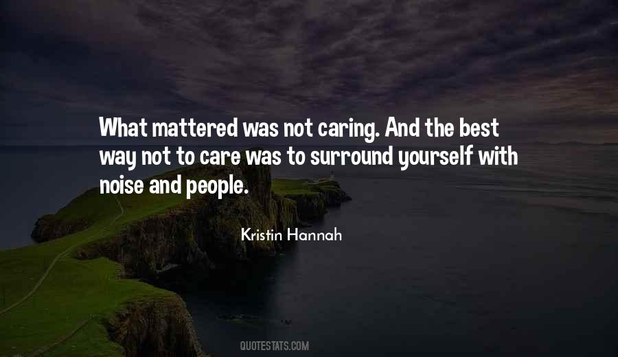 Quotes About Caring For Others That Don't Care #395466