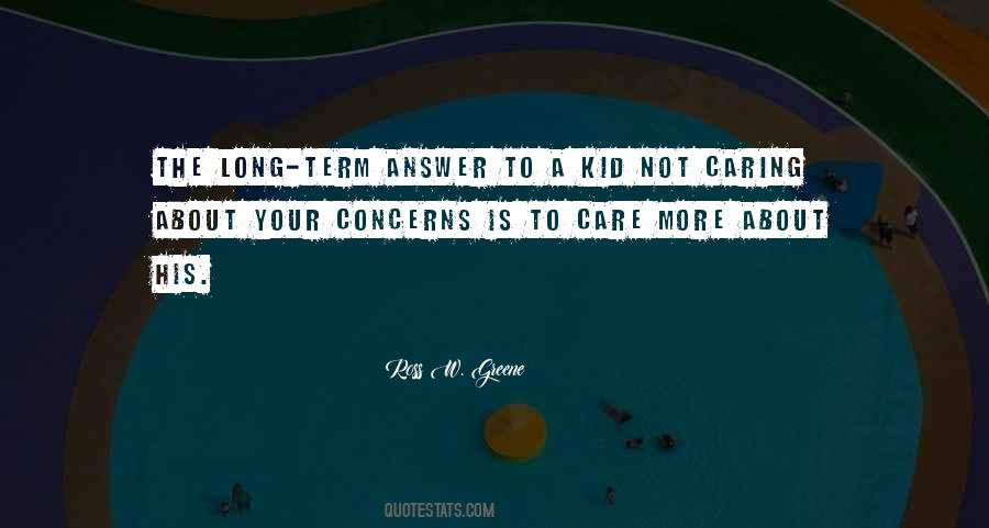 Quotes About Caring For Others That Don't Care #585668