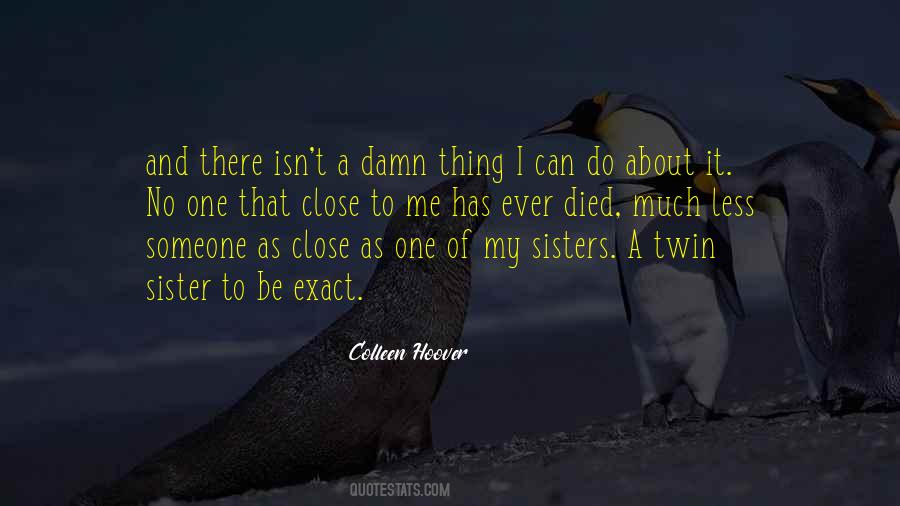 Quotes About My Twin Sister #1364741