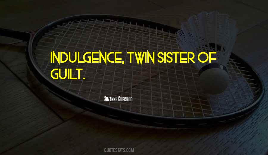 Quotes About My Twin Sister #740685