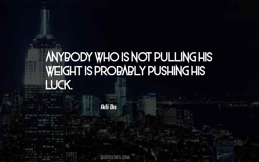 Quotes About Pulling Your Own Weight #1562043