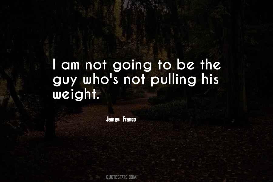 Quotes About Pulling Your Own Weight #538683