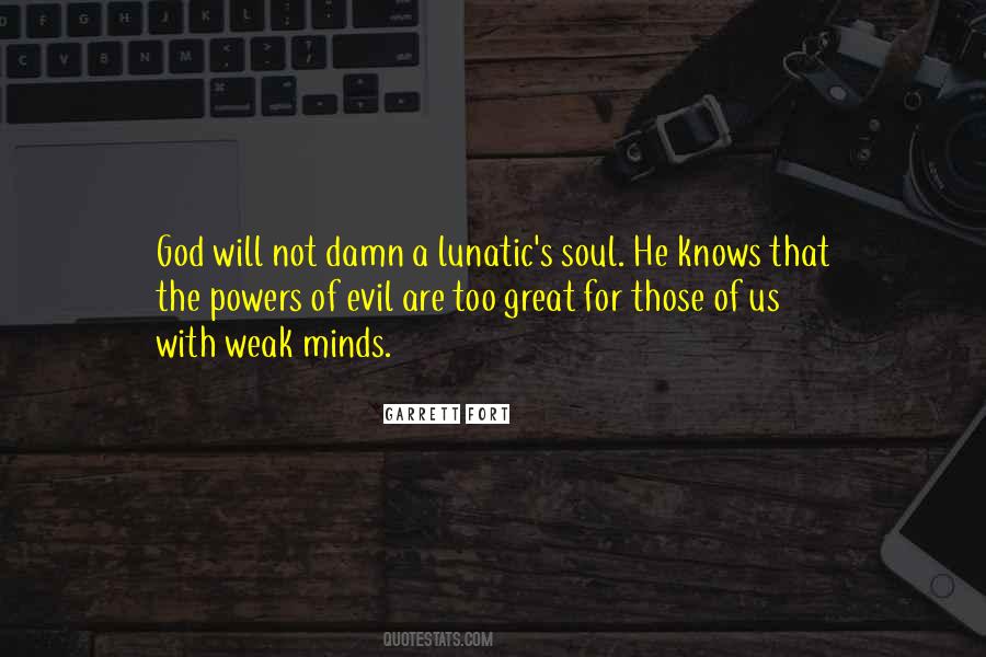 Not For The Weak Quotes #1107477