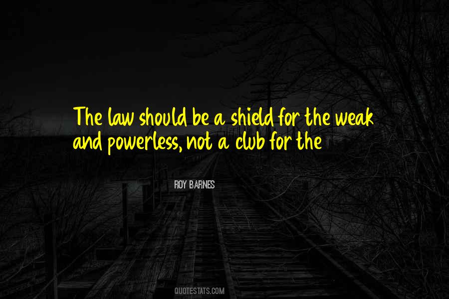 Not For The Weak Quotes #1155737