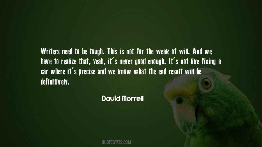 Not For The Weak Quotes #1287494
