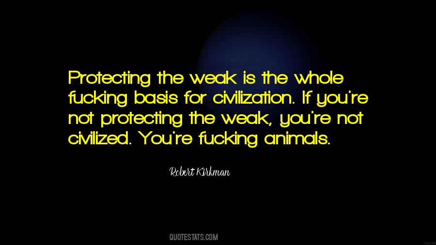 Not For The Weak Quotes #156421