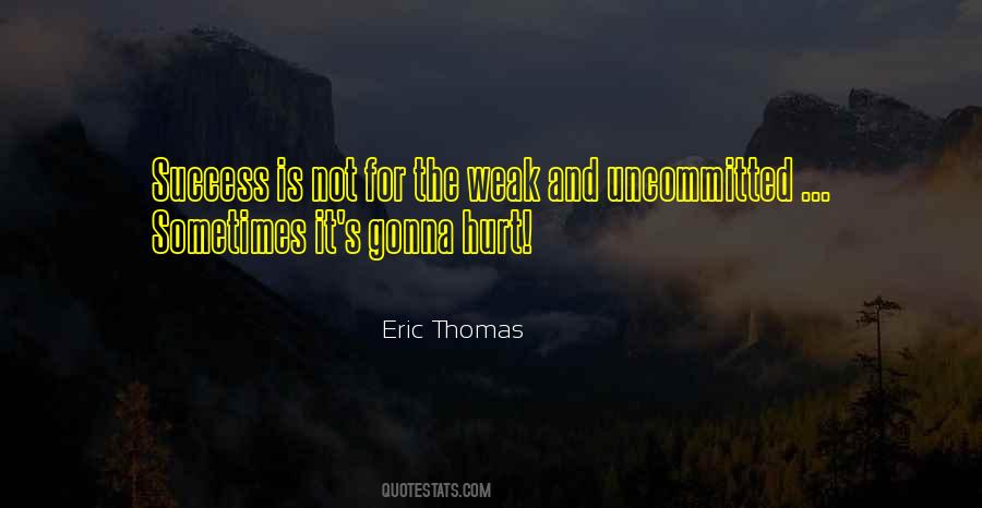Not For The Weak Quotes #725759