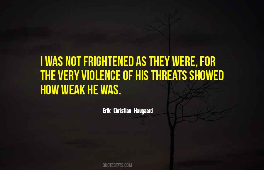Not For The Weak Quotes #974847
