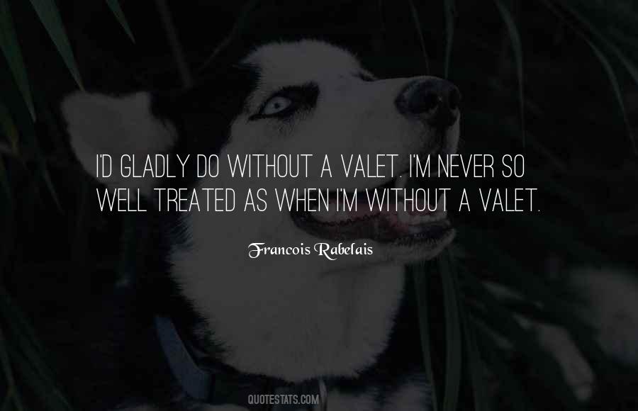 Quotes About Valet #1467129