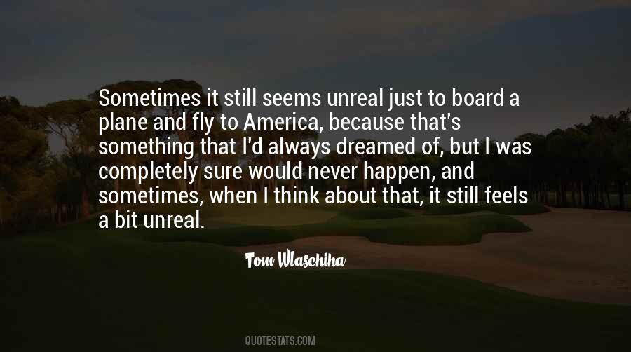 Quotes About Unreal #1731672