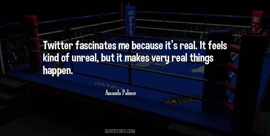 Quotes About Unreal #393824 Quotes About Unreal #393824