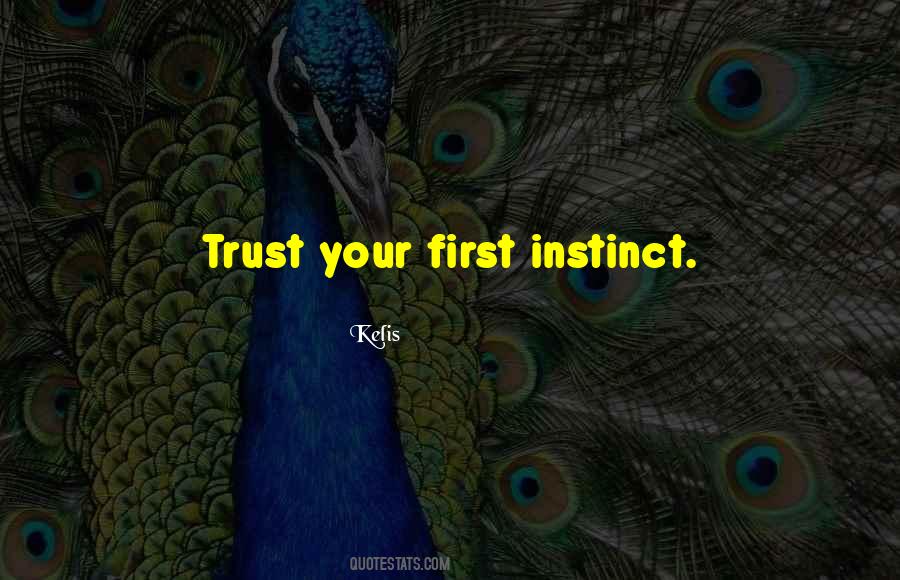 Quotes About Instinct Trust #1331257