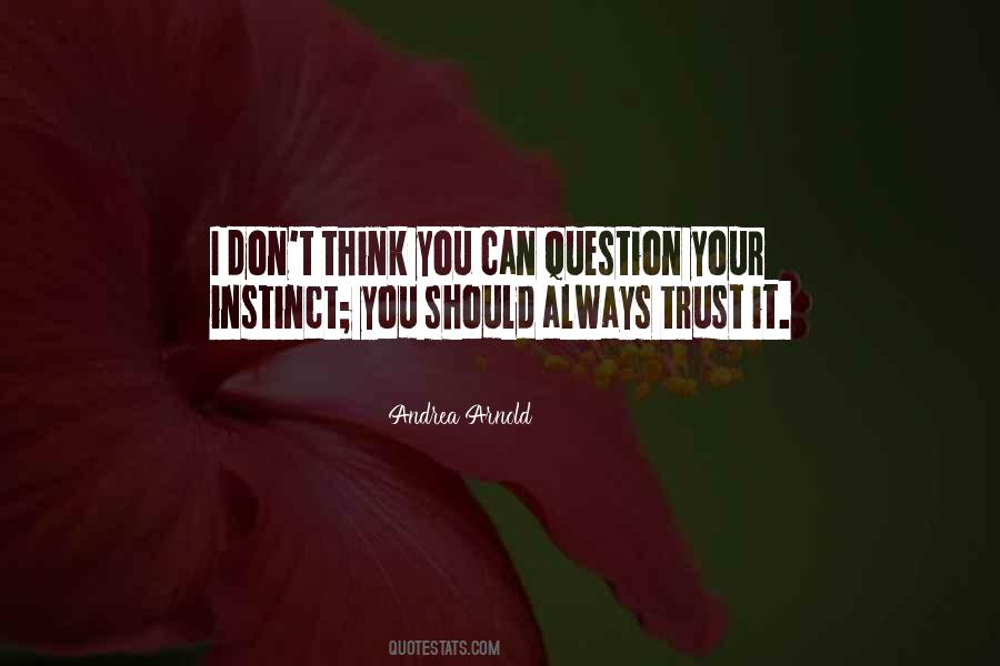 Quotes About Instinct Trust #554270