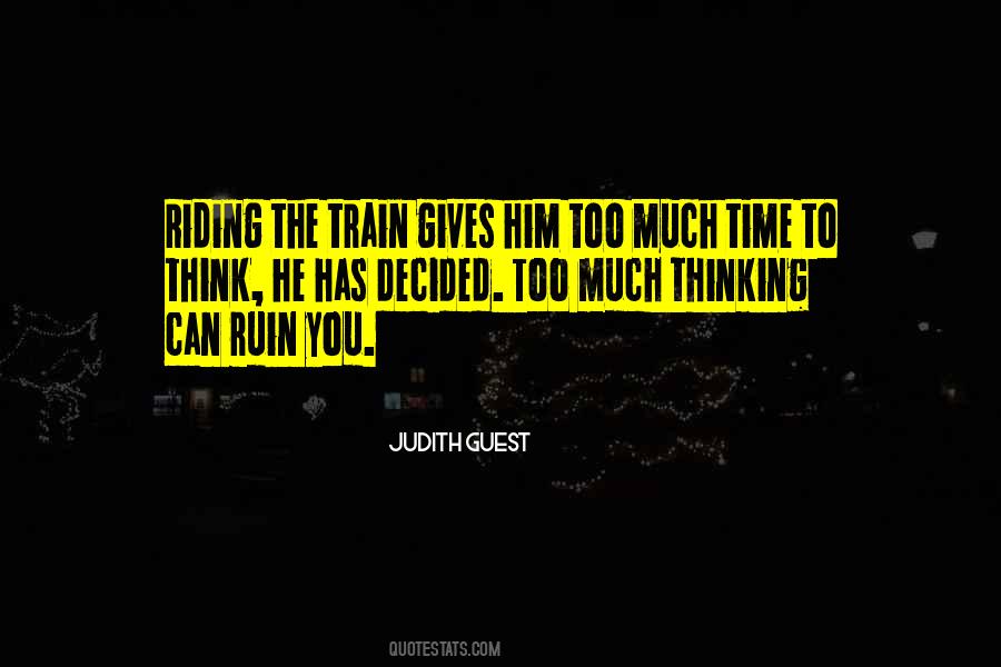 Quotes About Too Much Thinking #345580