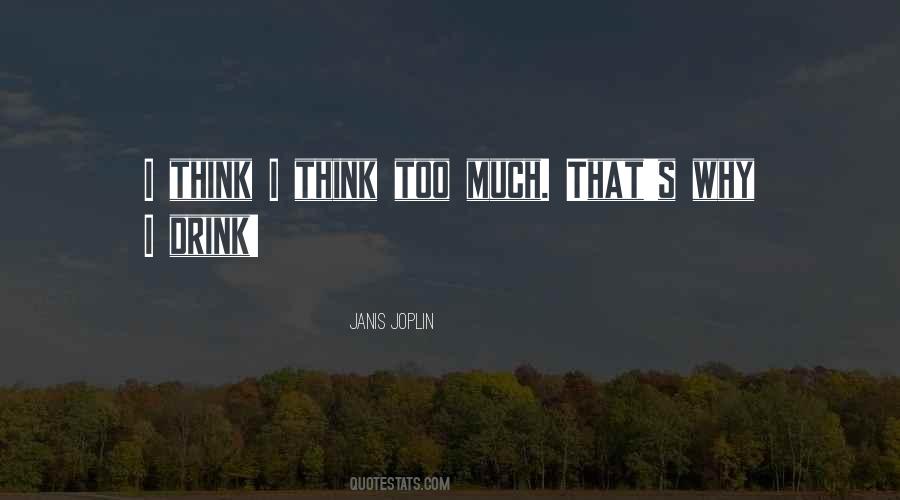 Quotes About Too Much Thinking #347109