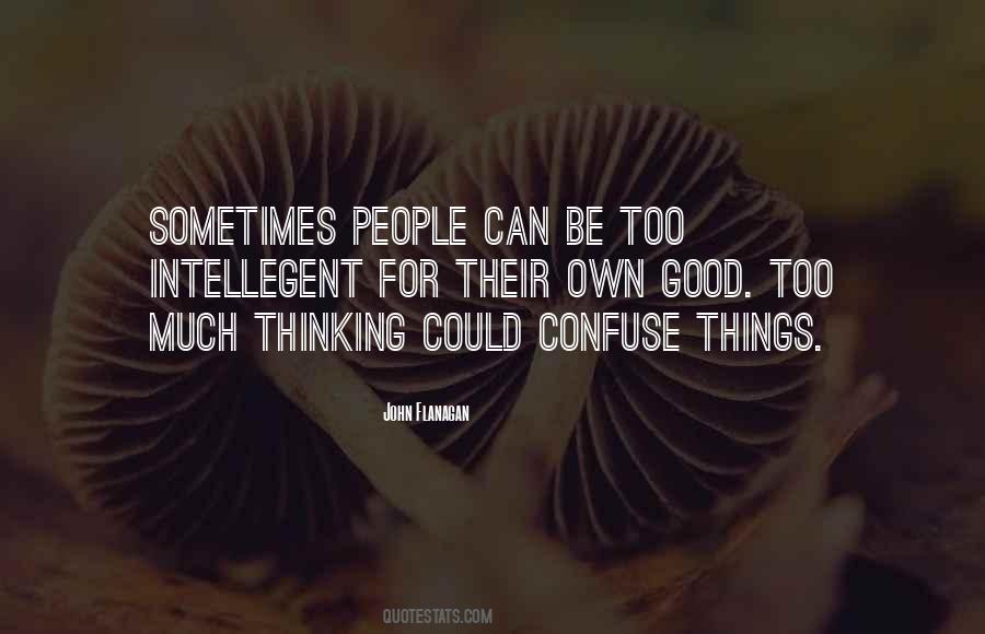 Quotes About Too Much Thinking #636753