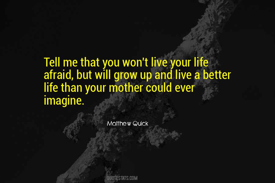 Quotes About A Better Life #1006398