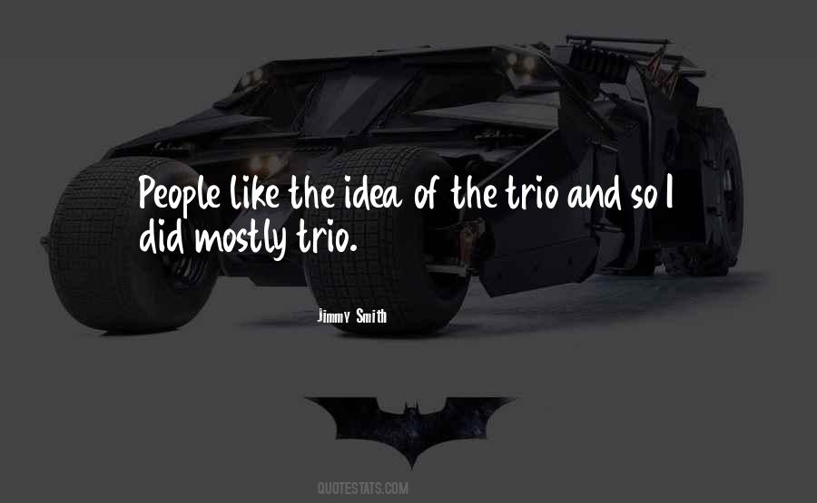 The Trio Quotes #1461406