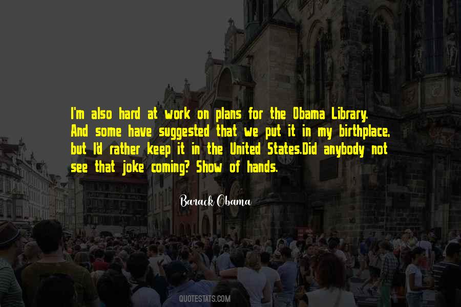 Presidential Library Quotes #1705226