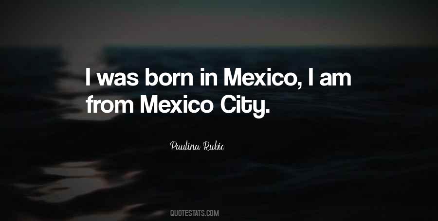 Quotes About Mexico City #934256