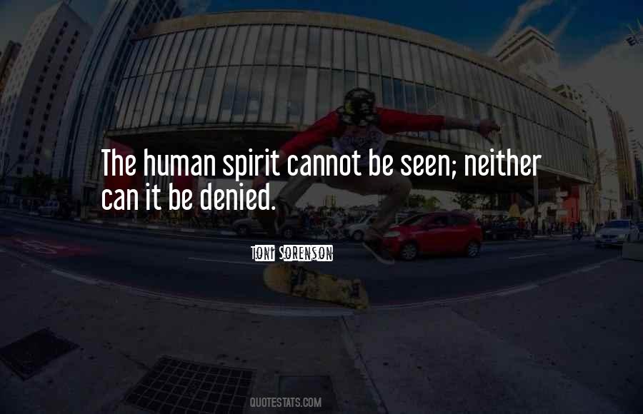 Quotes About The Human Spirit #990834