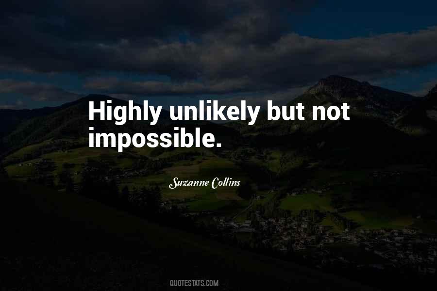 But Not Impossible Quotes #9343