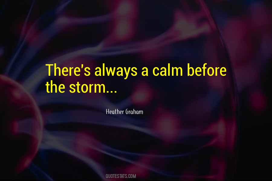 Quotes About The Storm Before The Calm #1065828