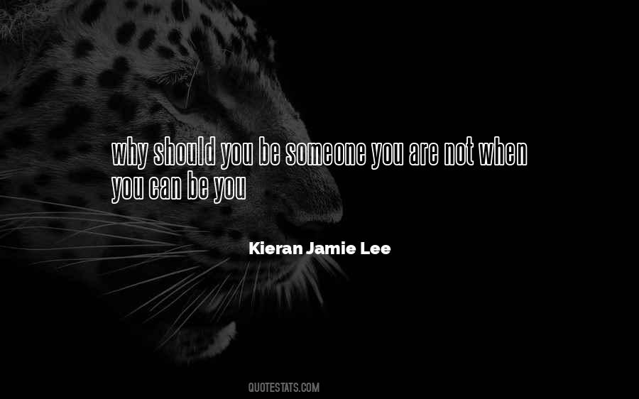 You Can Be You Quotes #866506