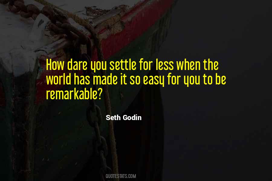 Be Remarkable Quotes #1169346