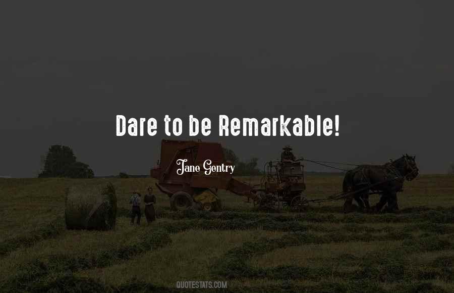 Be Remarkable Quotes #487095