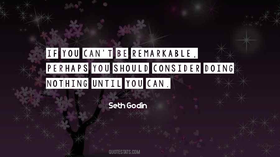 Be Remarkable Quotes #936983