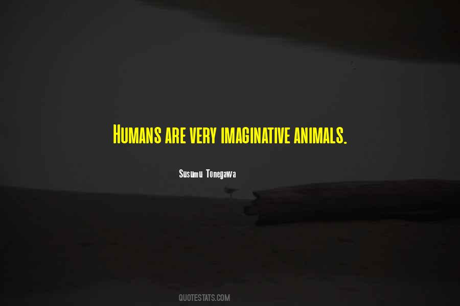 Quotes About Humans Are Animals #1143951