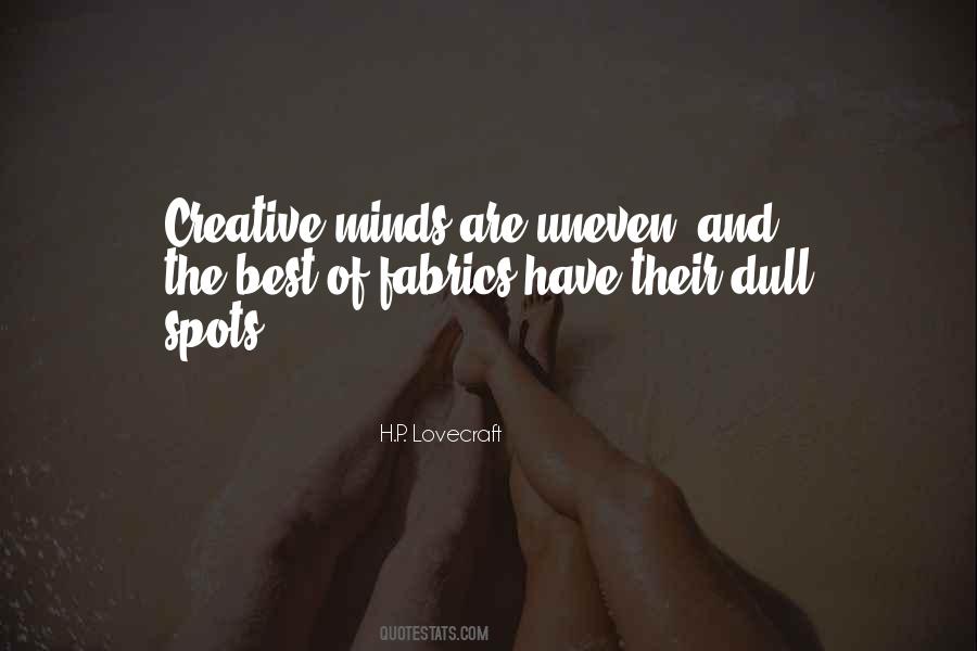 Quotes About Creative Minds #1309606