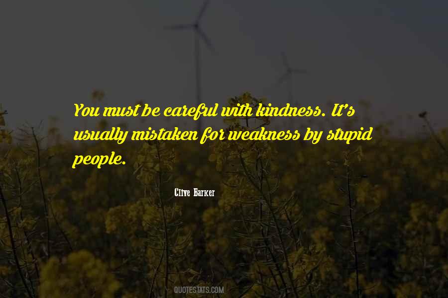 Quotes About Kindness And Weakness #1450977