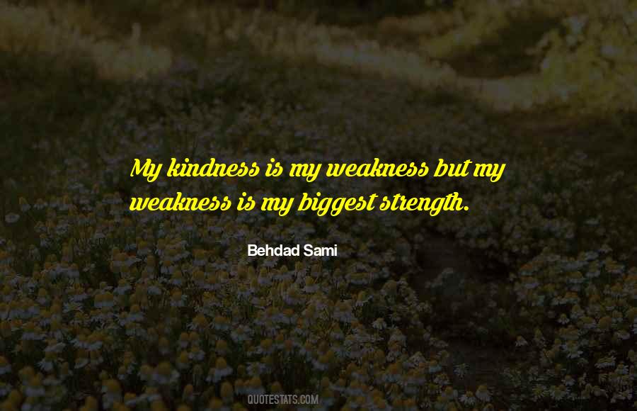 Quotes About Kindness And Weakness #1474663