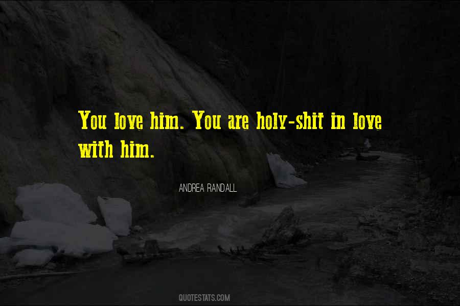 Quotes About Love With Him #1462200