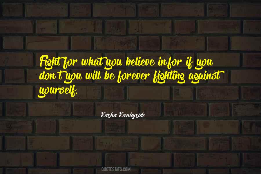 Quotes About Fighting For Yourself #1200519