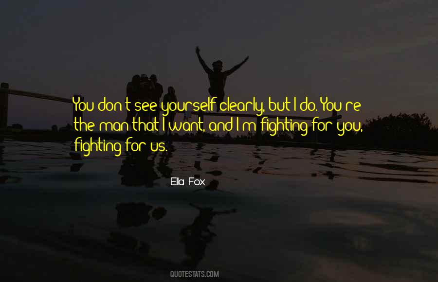 Quotes About Fighting For Yourself #186111
