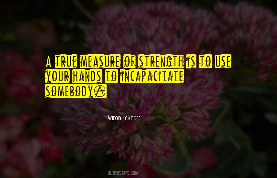 How To Measure Strength Quotes #1330680